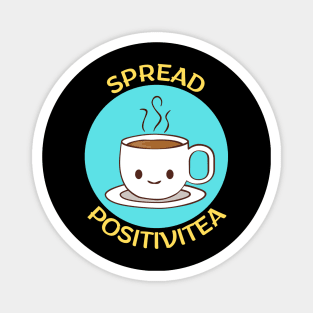 Spread Positivitea | Tea Pun Magnet